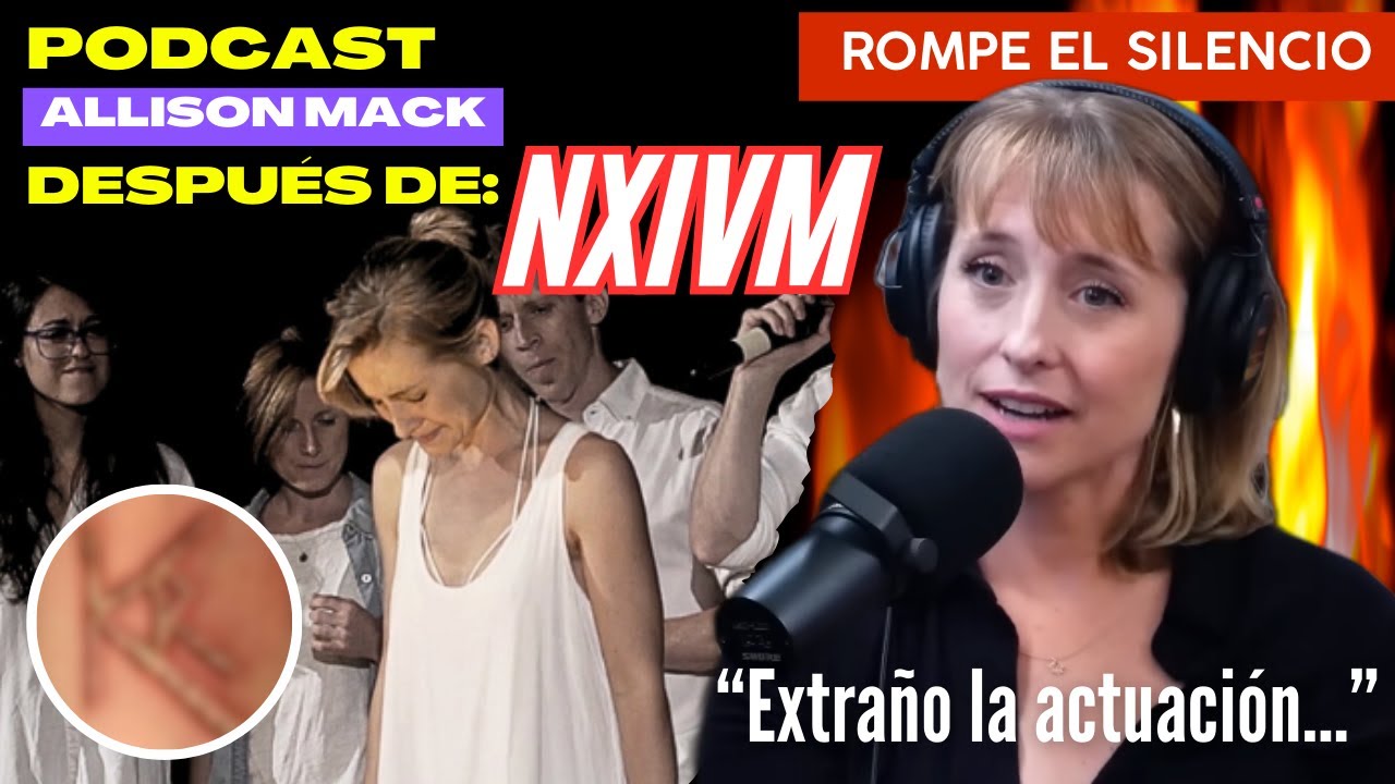 ¡ALLISON MACK Rompe el silencio en Podcast! | Allison después de NXIVM PARTE 2 en español