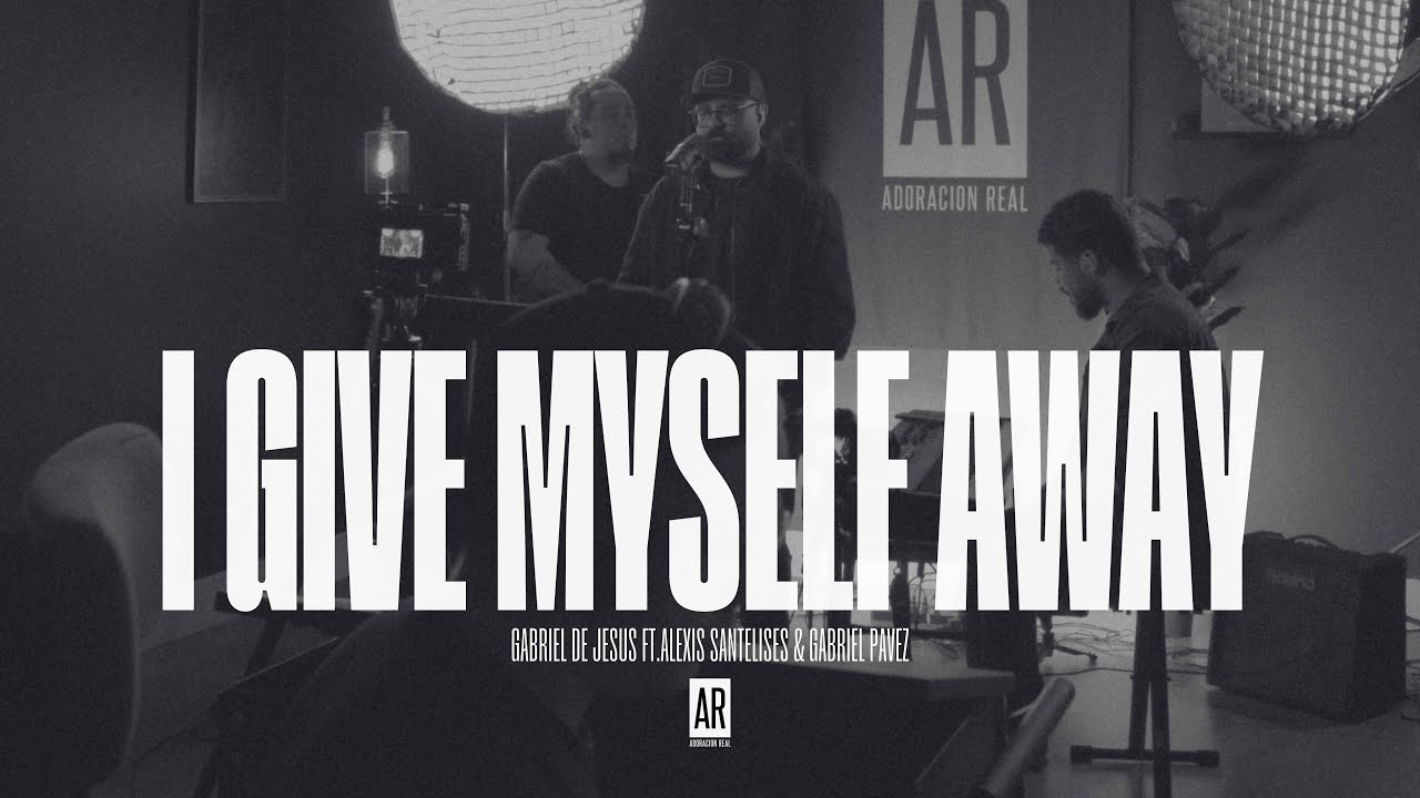 I Give Myself Away - William McDowell - Gabriel De Jesus