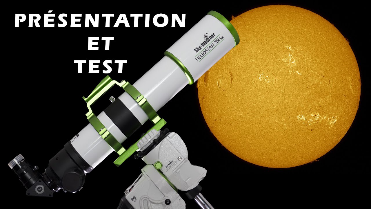 Heliostar 76Hα : test de la lunette solaire Sky-watcher 🌞