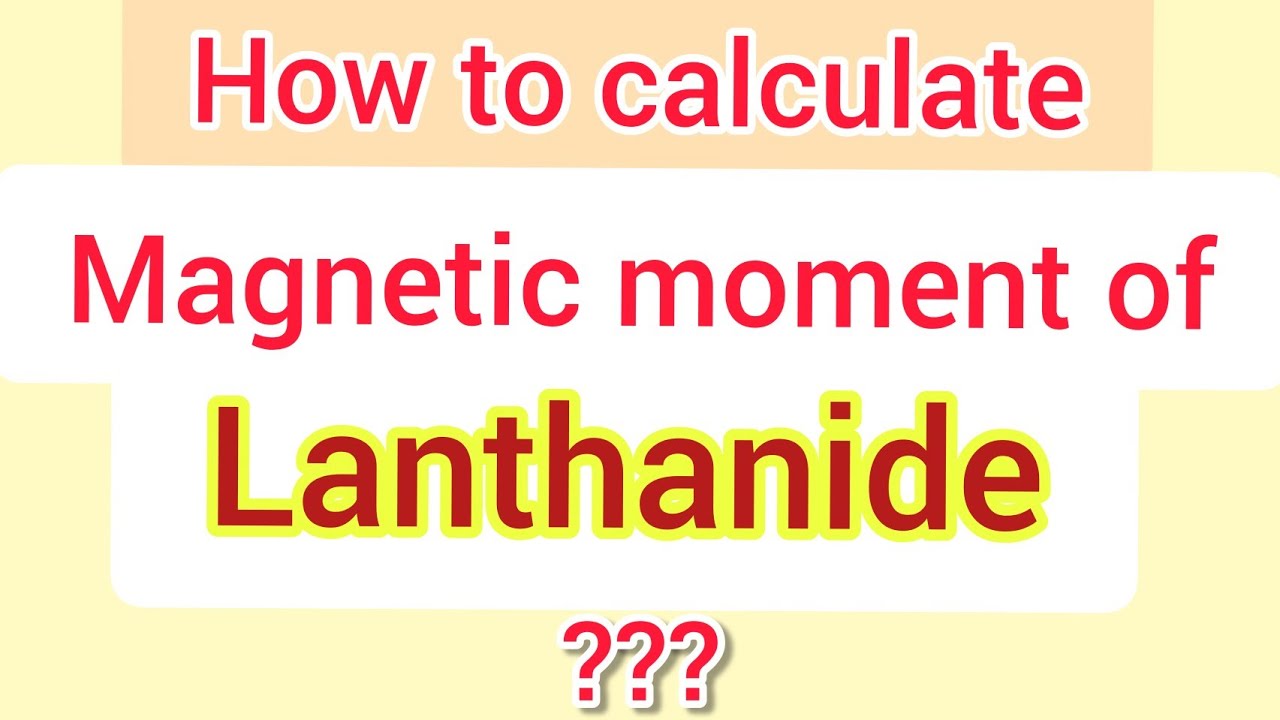 How to calculate magnetic moment of lanthanide | ions