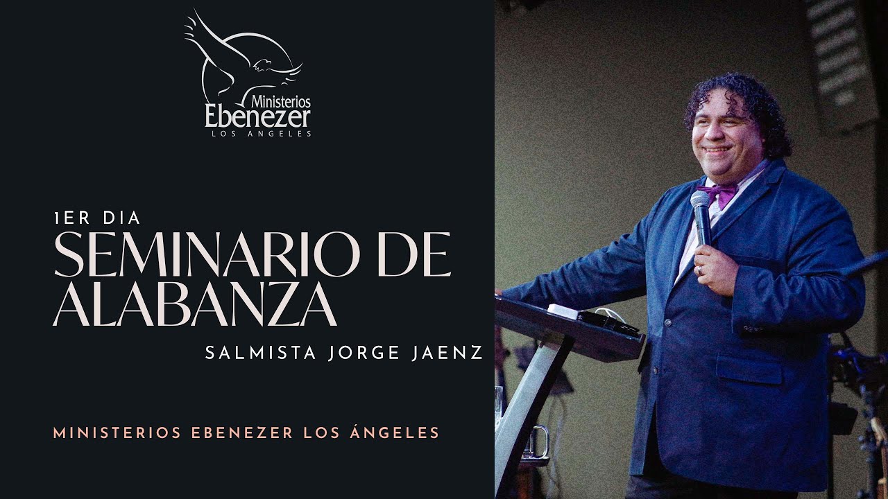 1er Dia | Seminario de Alabanza | Salmista Jorge Jaenz