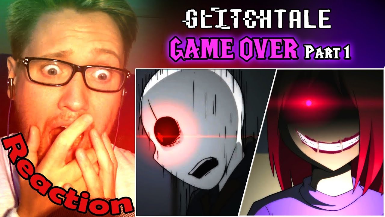 GAME OVER - Glitchtale S2 Ep 6 Part 1 (Undertale Animation) REACTION!
