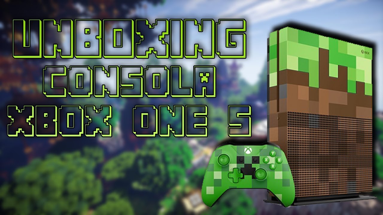 Unboxing Consola Xbox One S Minecraft Edition en Español (MX)