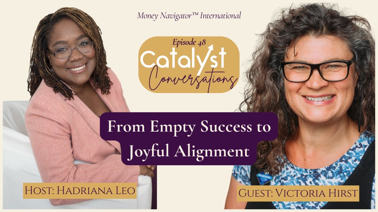 From "Successful Empty" to Joyful Alignment with Victoria Hirst | Catalyst Conversations