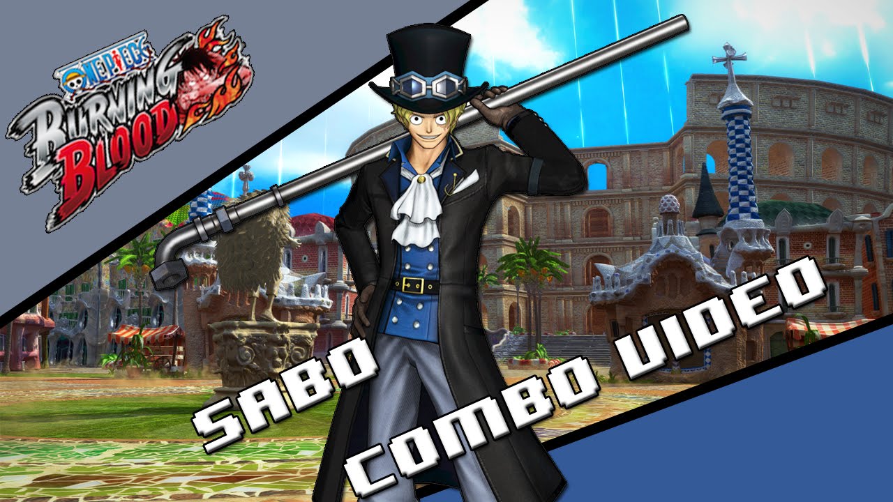 One piece burning blood, Sabo Combos