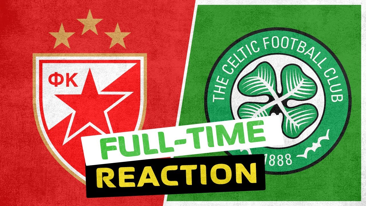 Red Star Belgrade 1-1 Celtic | LIVE Full-Time Reaction
