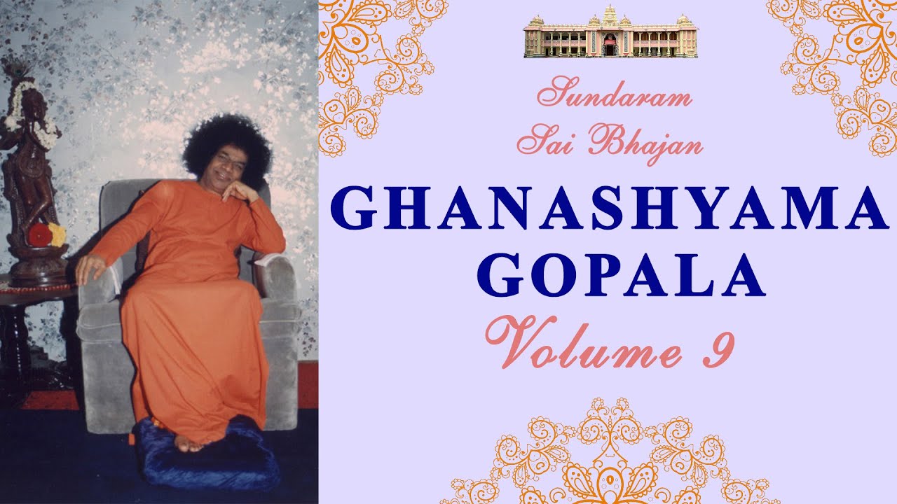 Ghanashyama Gopala Ghanashyama Gopala | Sundaram Sai Bhajan | Volume 9 | Sundaram Bhajan Group