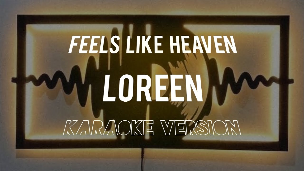 Feels like heaven - Loreen (karaoke version)