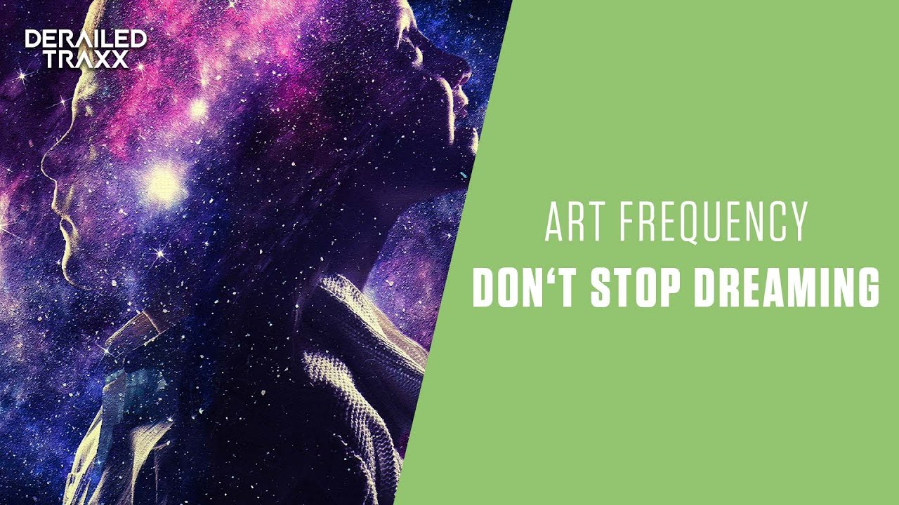 Art Frequency - Don't Stop Dreaming (Official Audio)