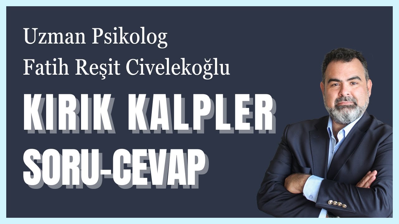 Kırık Kalpler Soru - Cevap (Aldatılma-Özgüven-EFT-Narsizm-Akraba İlişkileri)