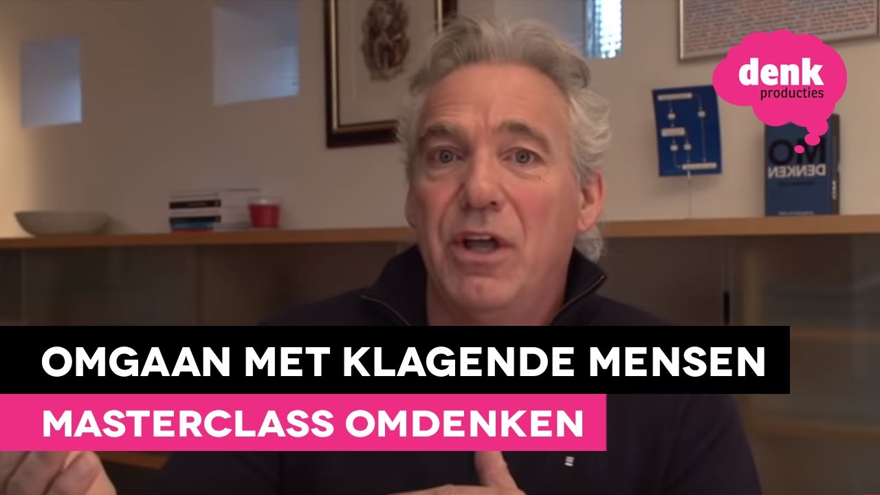 Berthold Gunster - omdenken:  hoe ga je om met mensen die klagen?