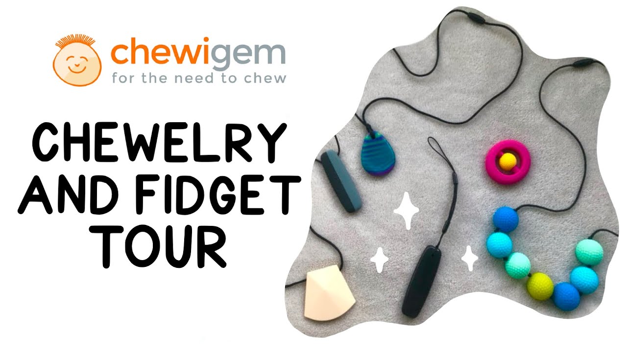Chewigem Chewelry and Fidget Tour! | 21andsensory