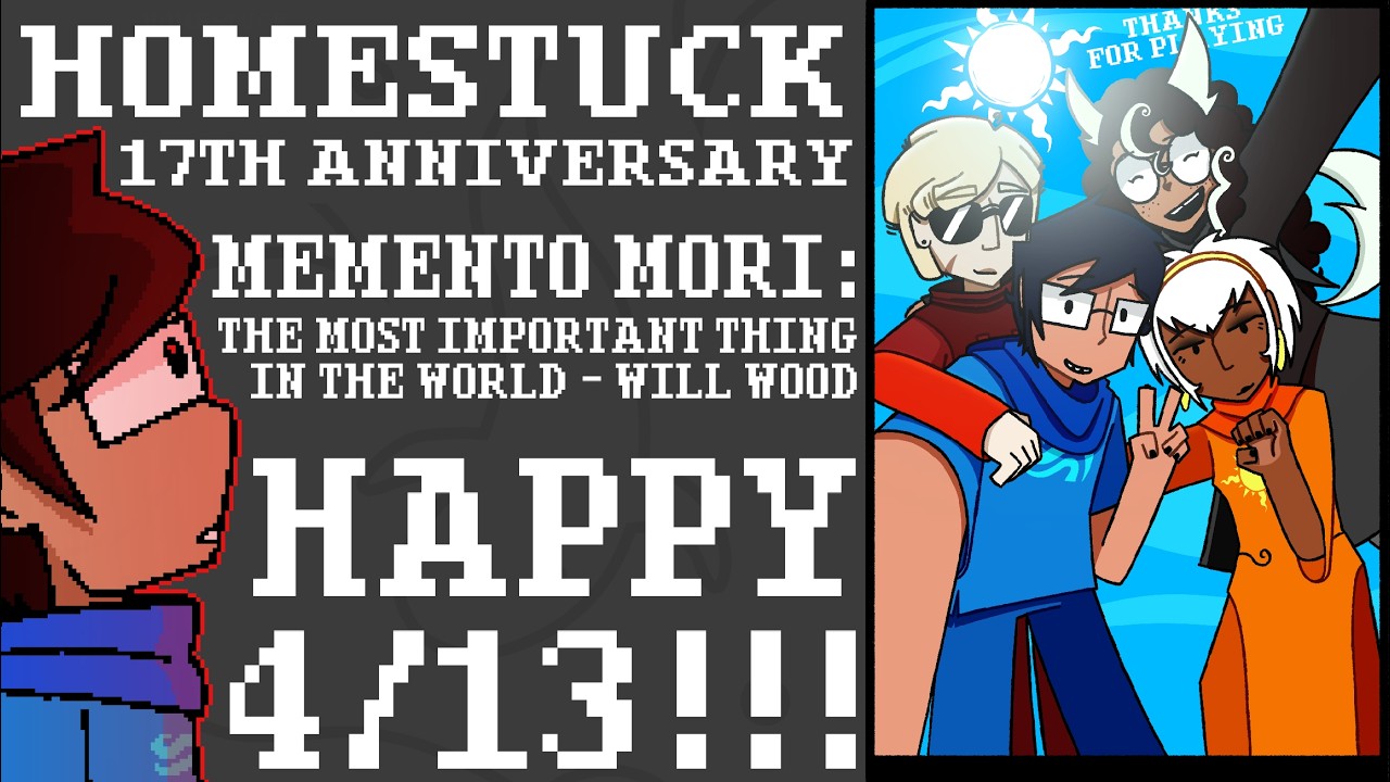 HOMESTUCK | Memento Mori: The Most Important Thing In The World | HS 4/13 17th anniversary animation