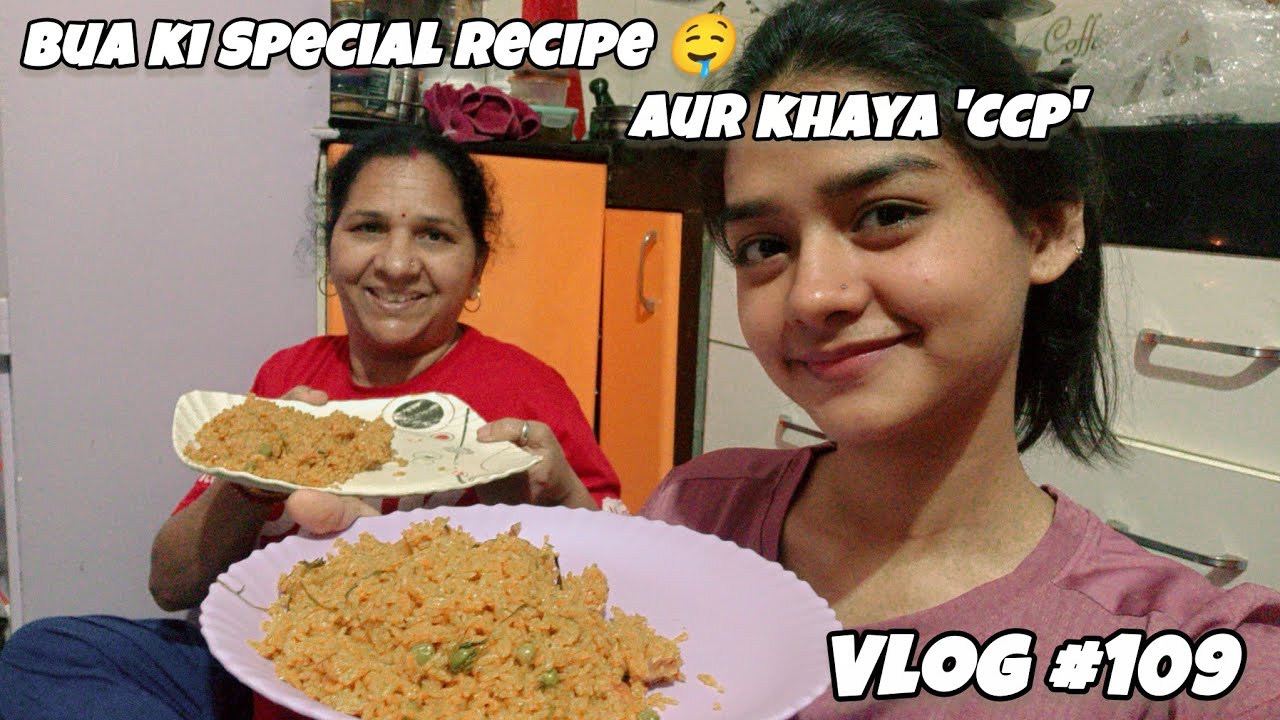 Bua ne khilaya aaj special rice + ccp khaake maza aagayi || Vlog #109 ||