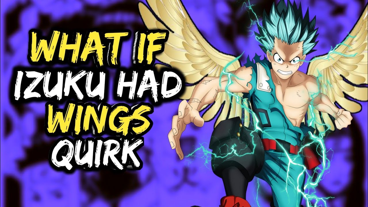 What if Quirkless Izuku Had Wings Quirk | Part 1