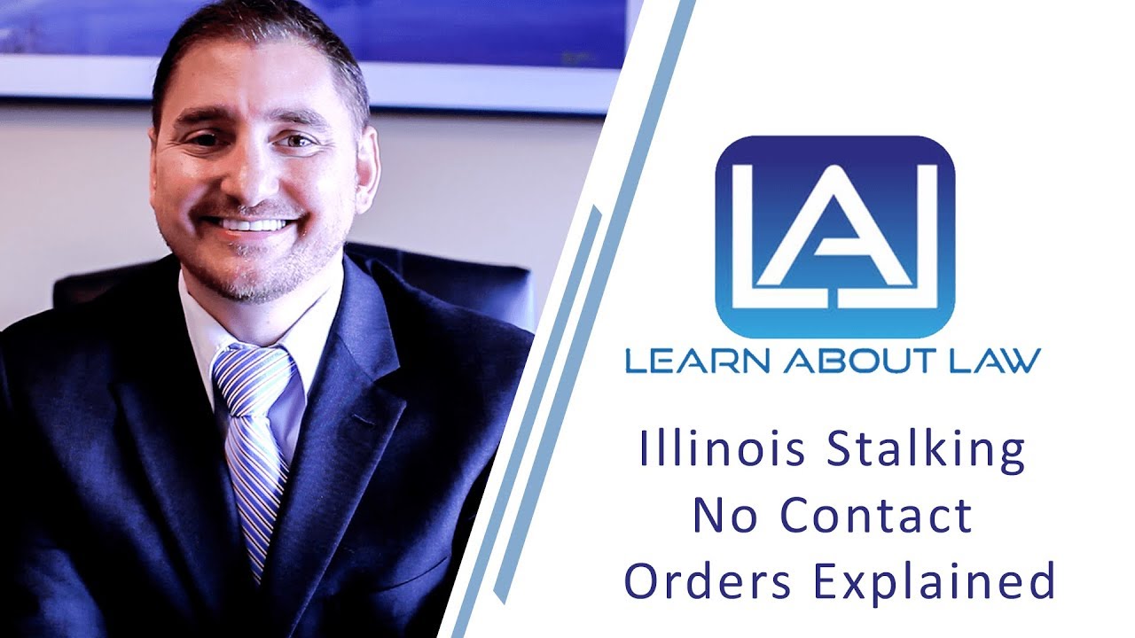 Illinois Stalking No Contact Orders | Learn About Law