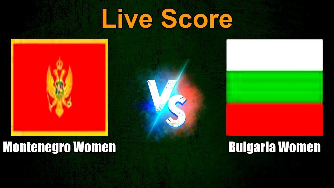 Montenegro Women vs Bulgaria Women Live Score - Europe Women’s Basketball Championship Qualifier