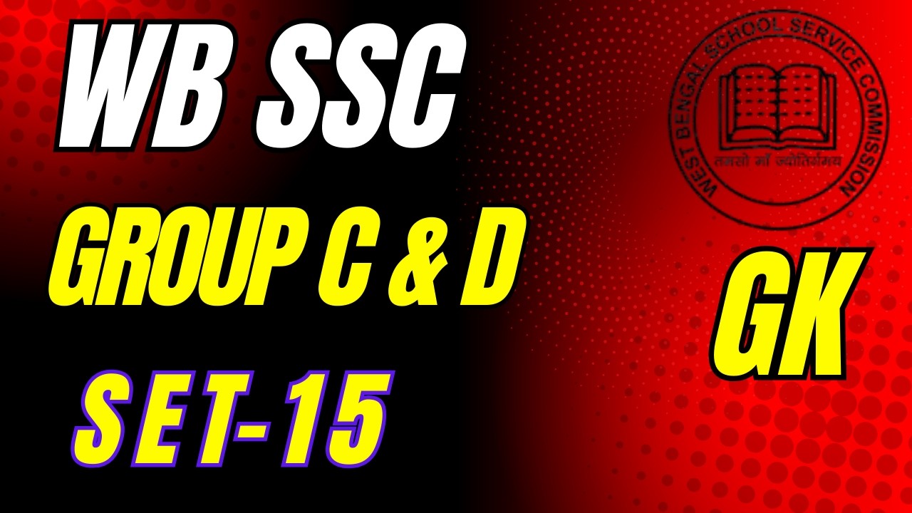 SSC GROUP C AND GROUP D// set 15//GK CLASS // WB SSC practice set