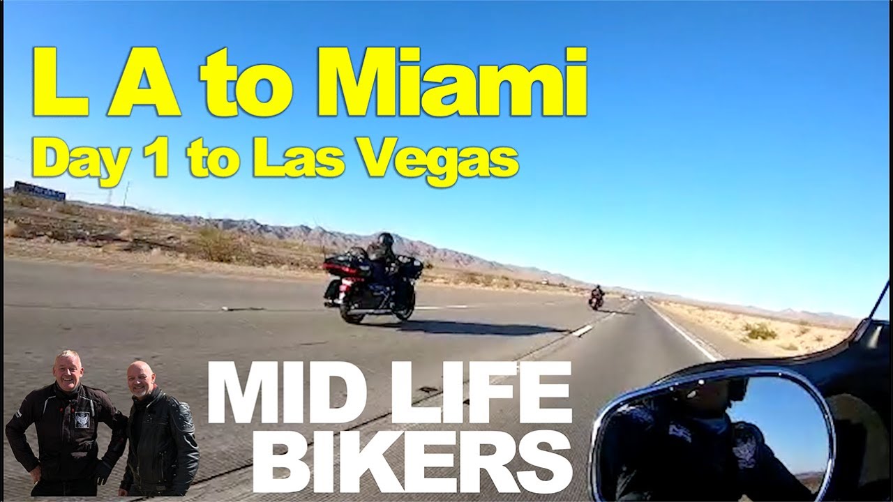 MID LIFE BIKERS Los Angeles to Miami Day 1 Los Angeles to Las Vegas