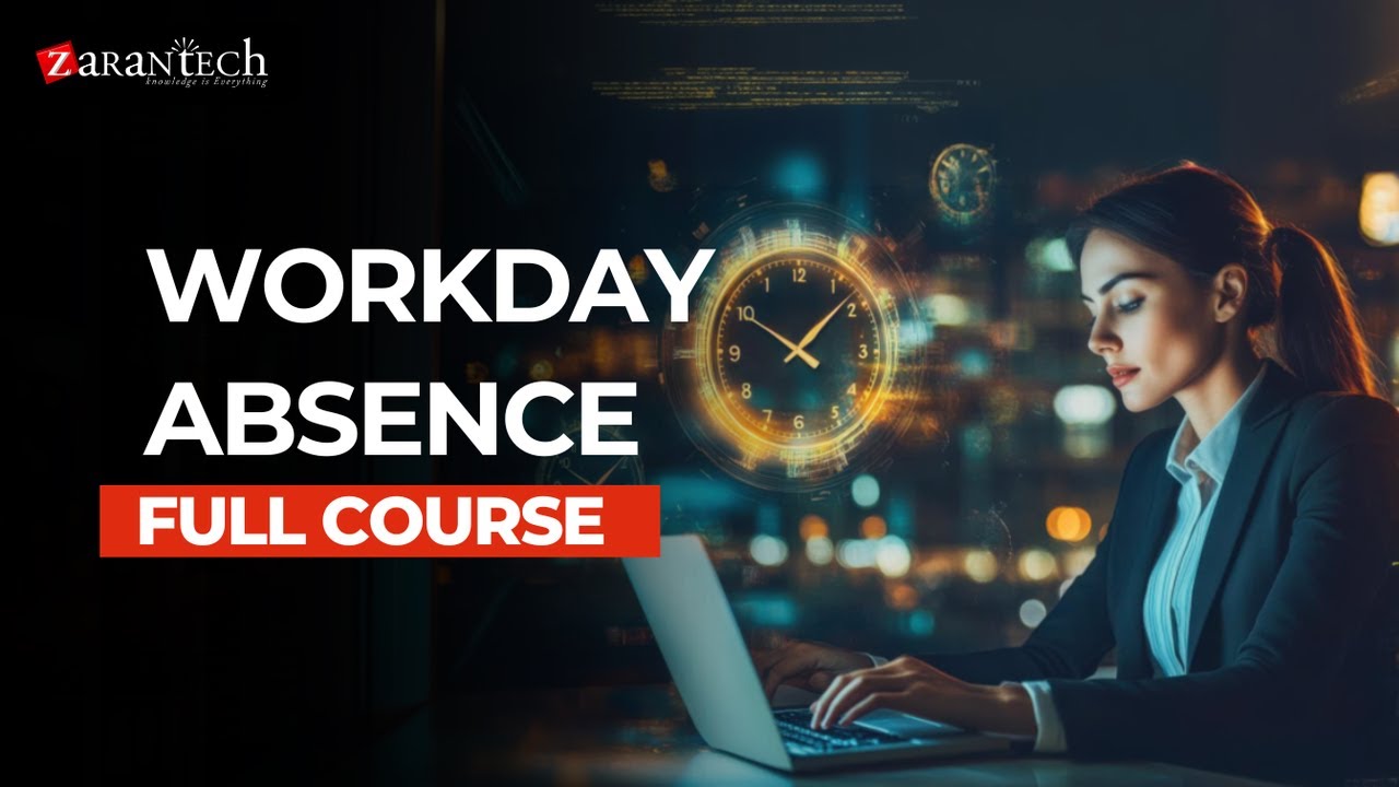 Workday Absence Full Course | ZaranTech