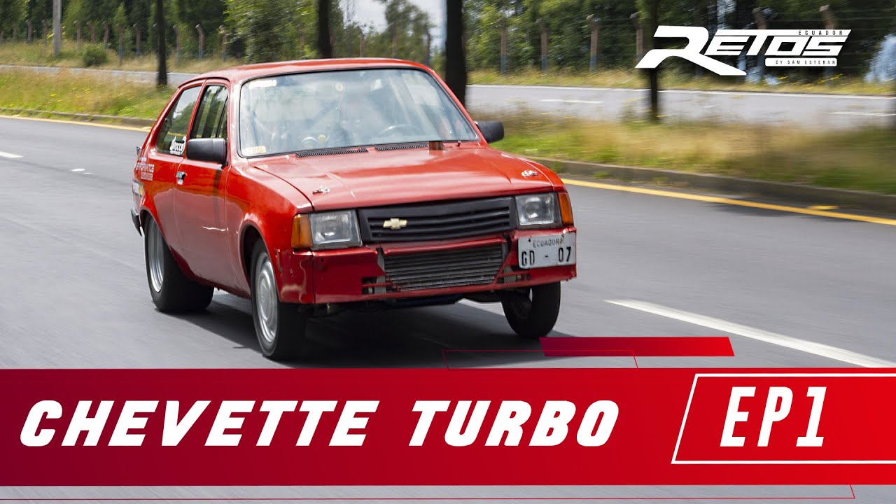 CHEVETTE TURBO | RETOS ECUADOR | EP1