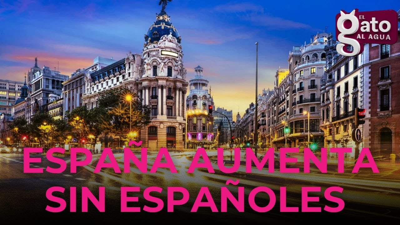 España está creciendo en población… pero no por los españoles