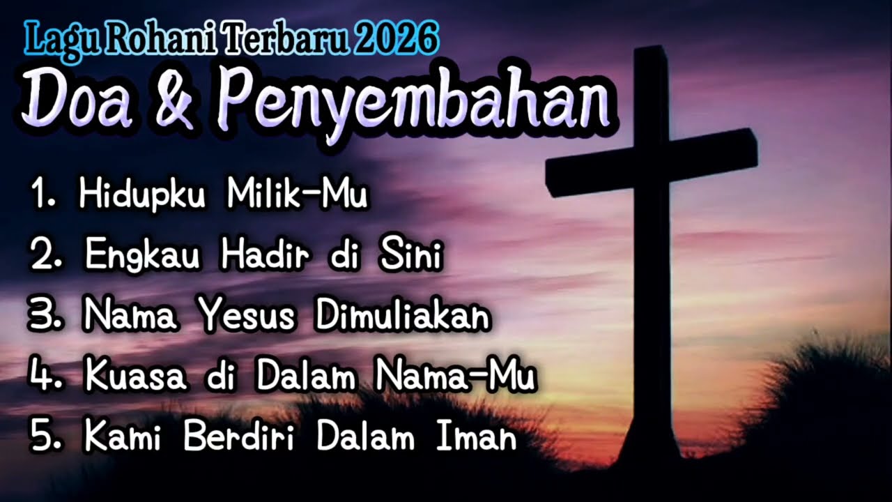 Lagu Rohani Kristen Terbaru 2026 | Christian Worship Songs for Prayer, Worship & Faith
