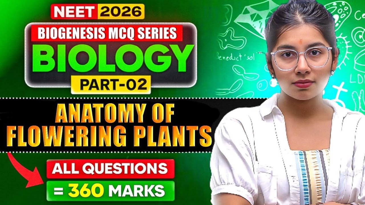 Anatomy of Flowering Plants MCQs | NEET PYQs with Solutions | NEET 2026 