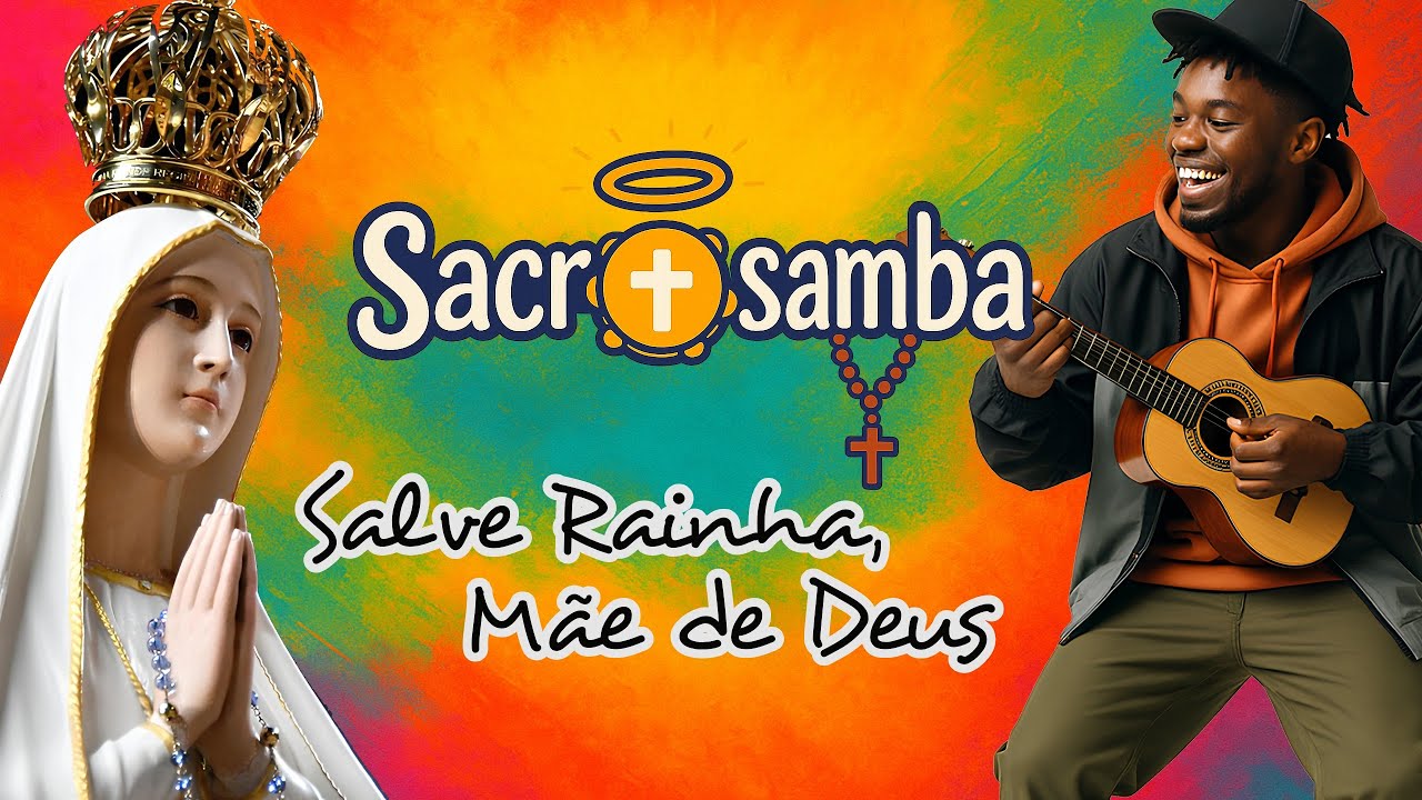 Salve Rainha, Mãe de Deus (Cover/Samba)