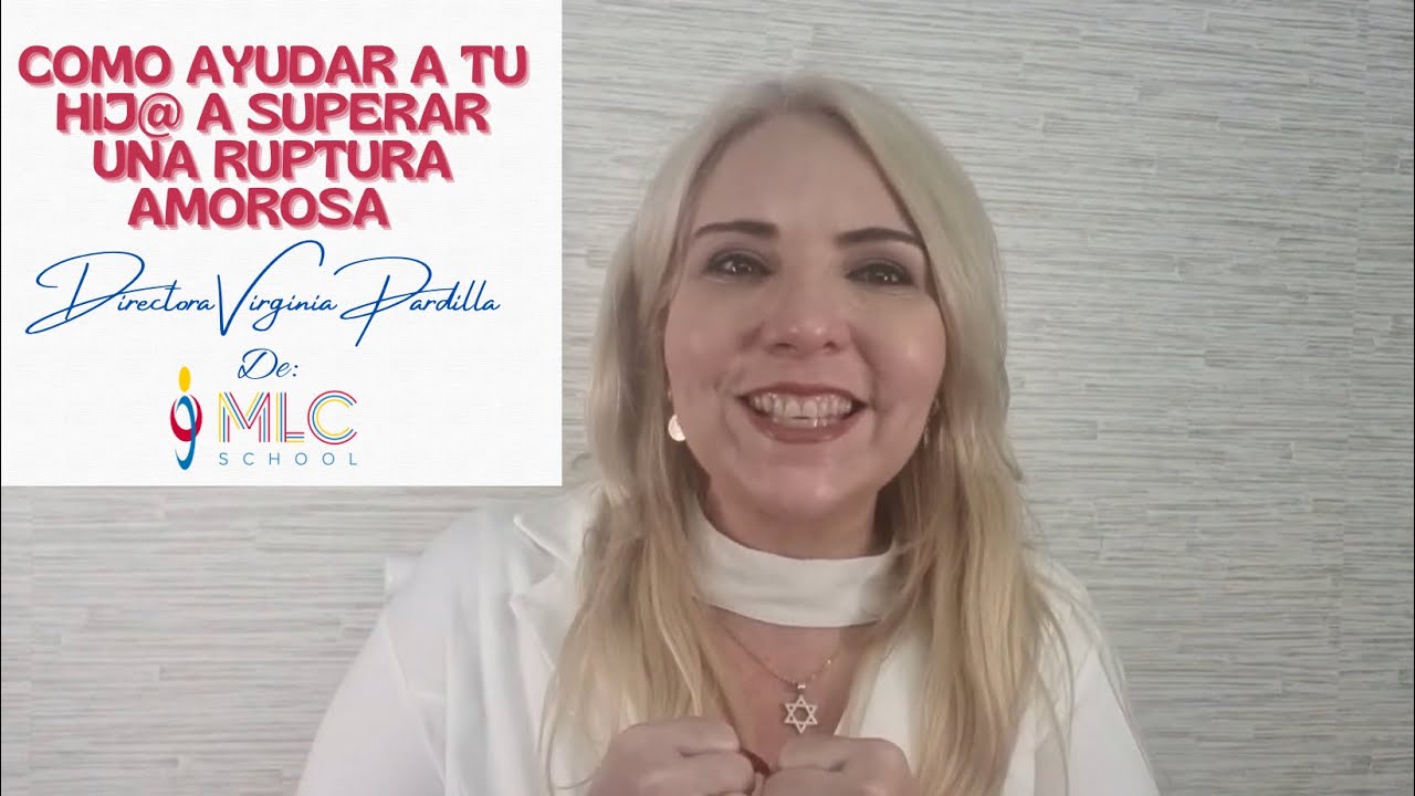Cómo ayudar a tu hij@ a superar una ruptura amorosa// Virginia Pardilla