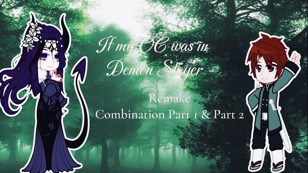 If my OC was in Demon Slayer || Remake || Combined Part 1 & Part 2 || Demon Slayer/KNY