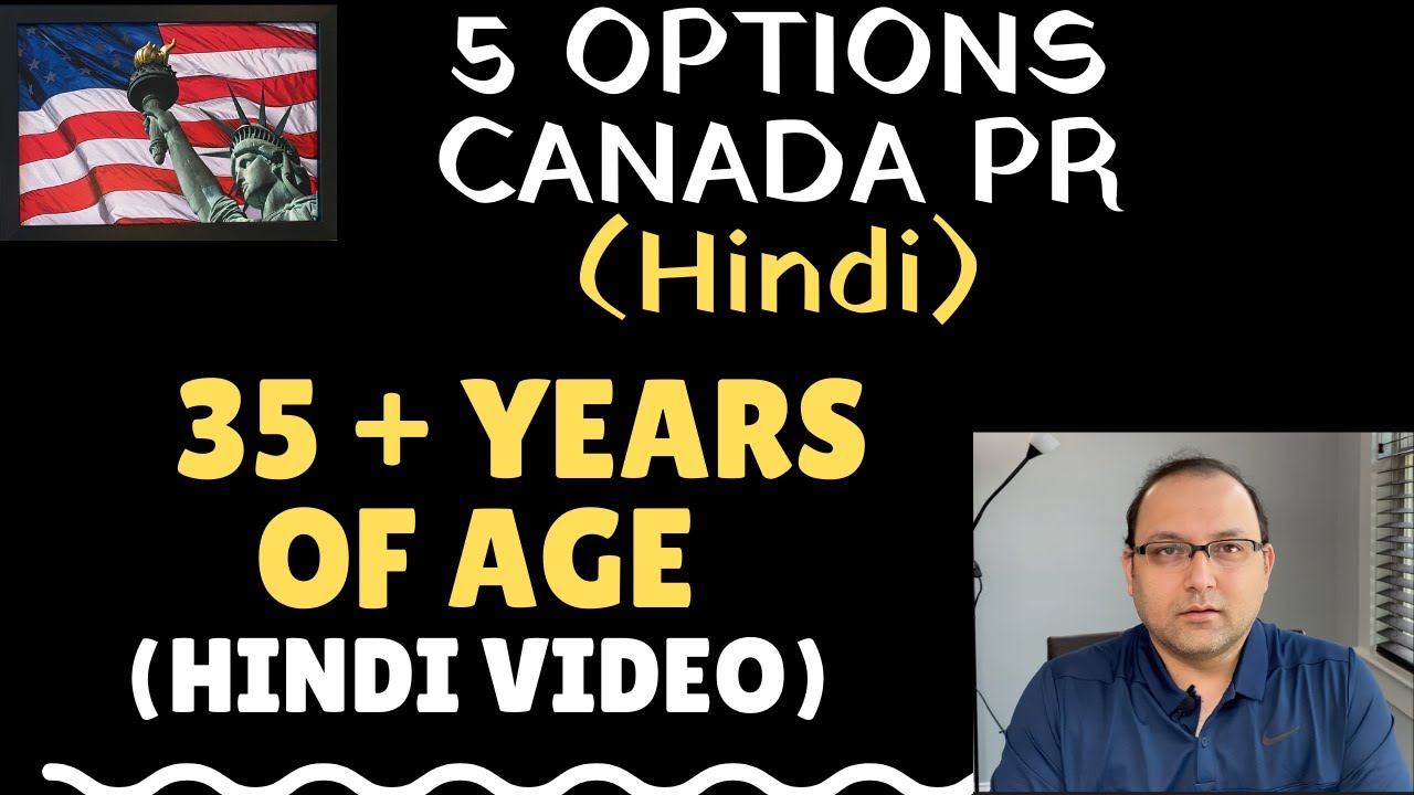 5 Options for Canadian PR for 35+ AGE (IN HINDI)