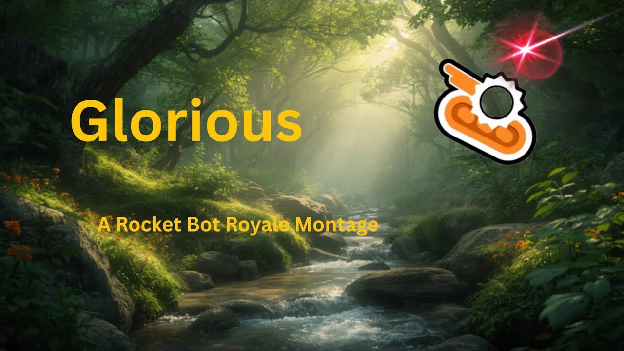 Glorious | A Rocket Bot Royale Montage