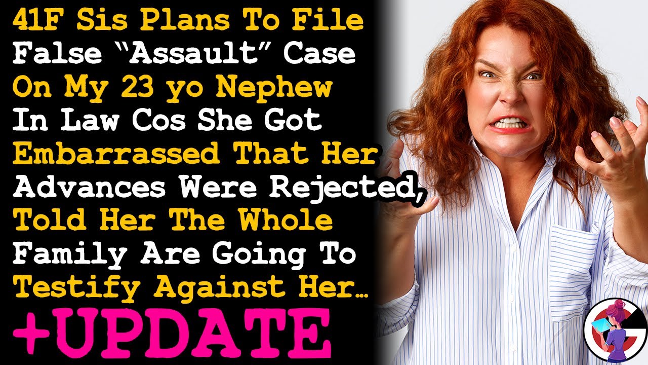 UPDATE Sister Plans To File False Charges On Our 23yo Nephew In Law After Getting Rejected AITA