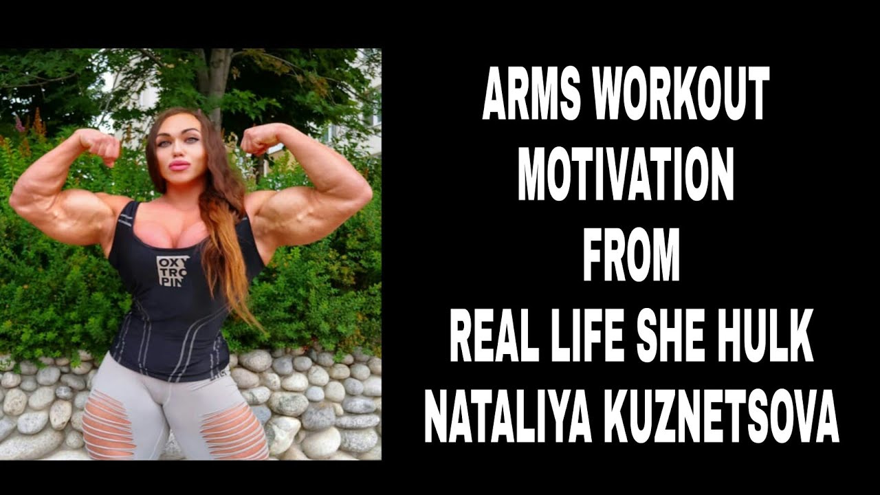 ARMS WORKOUT MOTIVATION FROM REAL LIFE SHE HULK NATALIYA KUZNETSOVA