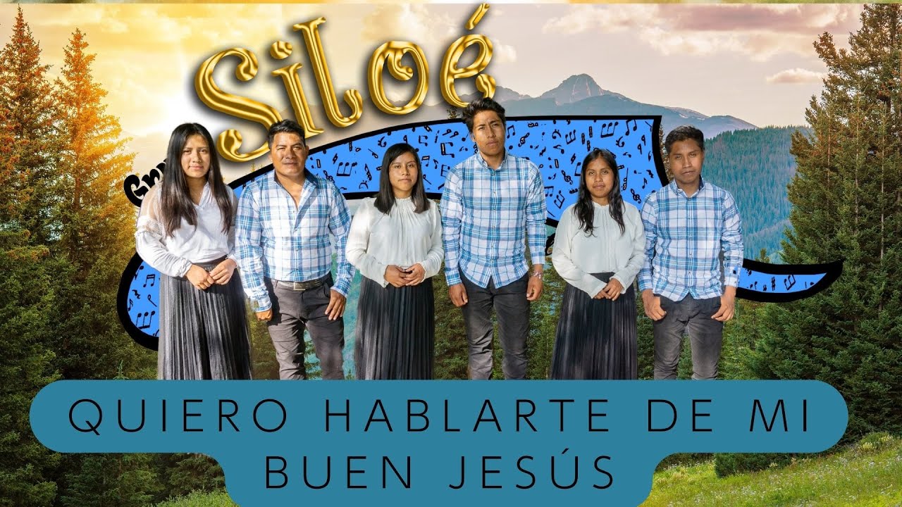 QUIERO HABLARTE DE MI BUEN JESÚS | SILOÉ OFICIAL | MÚSICA CRISTIANA