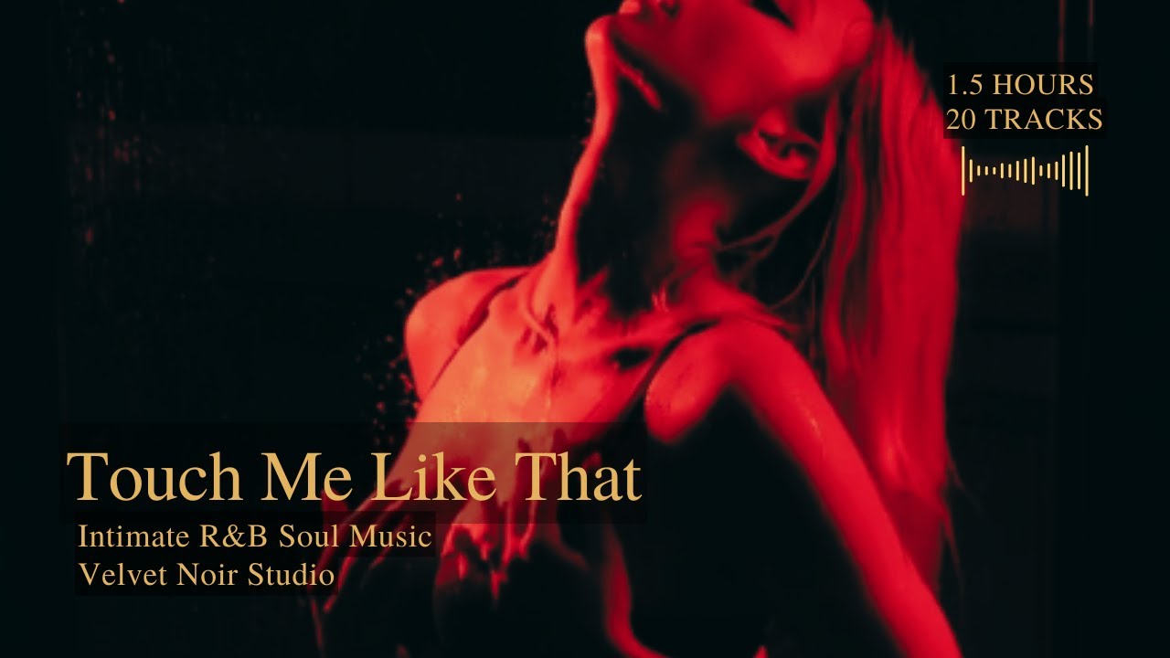 Touch Me Like That | Intimate R&B Soul Music For Late Nights