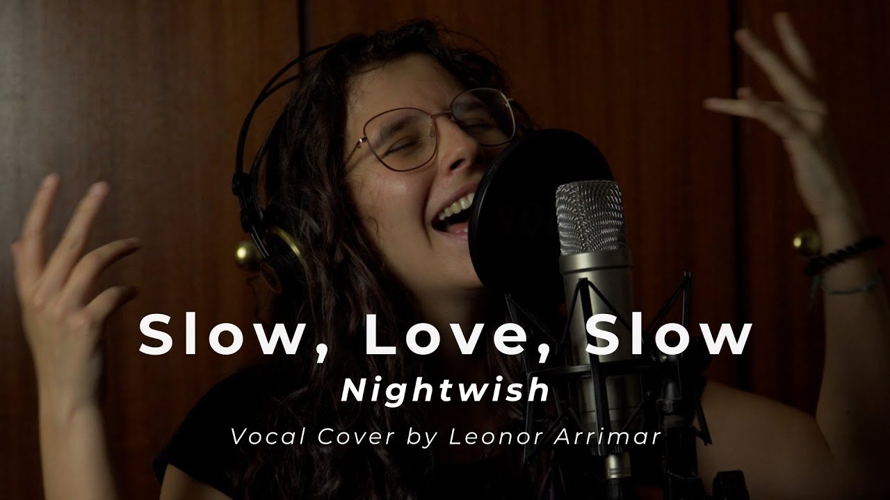 Slow, Love, Slow - Nightwish | Vocal Cover by Leonor Arrimar