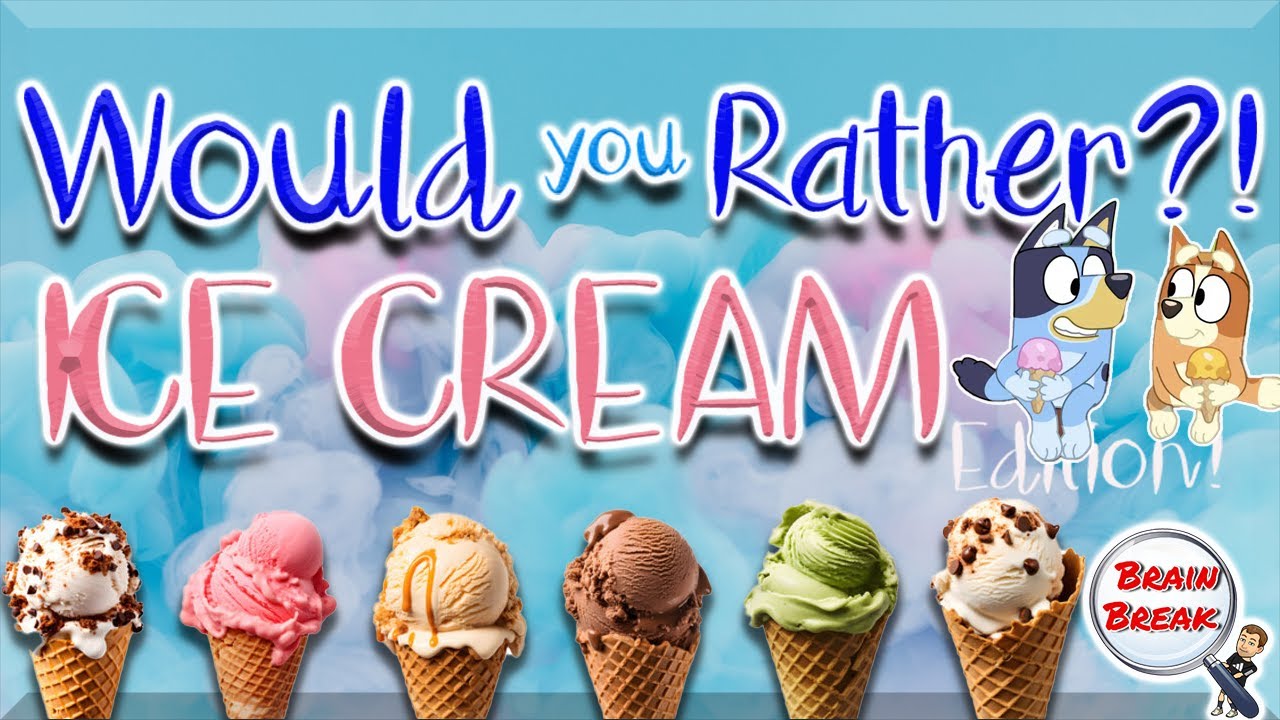 Would You Rather? Ice Cream Edition! | Brain Break | This or That | Fun Fitness for Kids | GoNoodle
