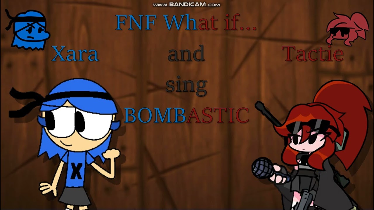 Friday Night Funkin' What If...: Xara and Tactie sing Bombastic