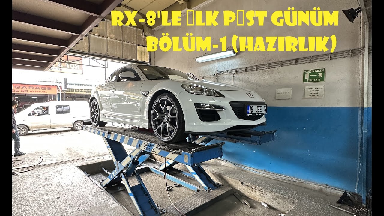 RX 8'le İlk Pist Günüm Bölüm-1 (Hazırlık)