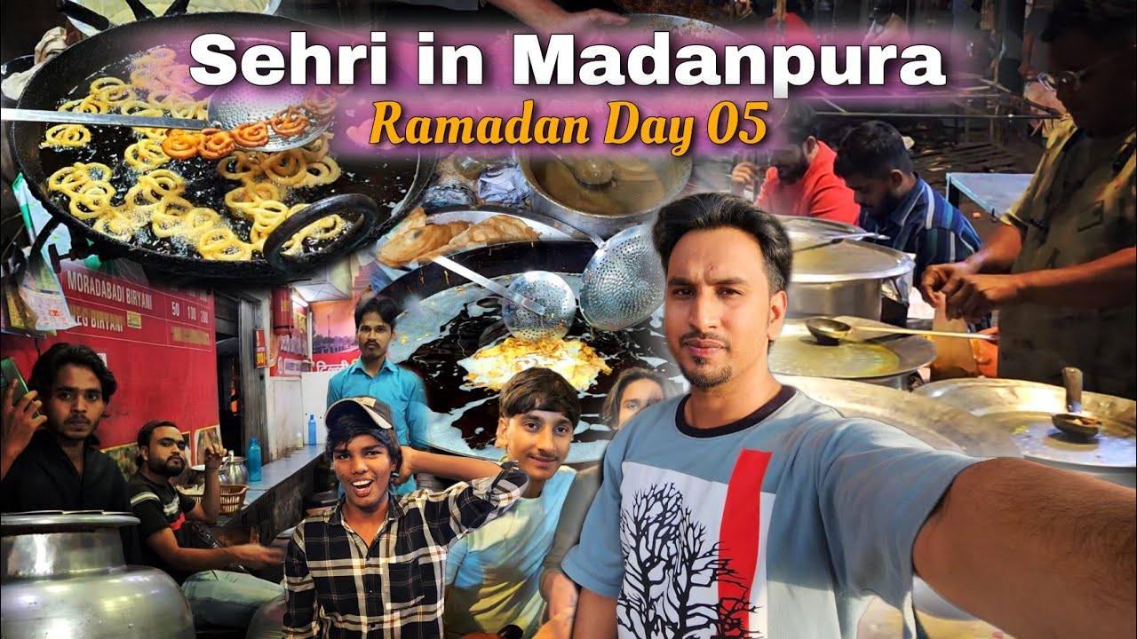 Ramadan 2025 - Day 05 | Sehri Mein Khana, Madanpura Mein Jana!