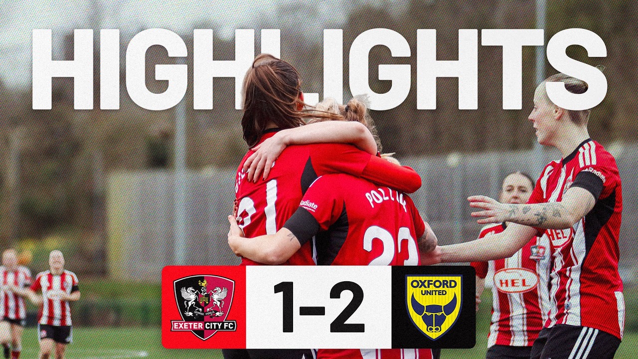HIGHLIGHTS: Exeter City Women 1 Oxford United 2 | Exeter City Football Club