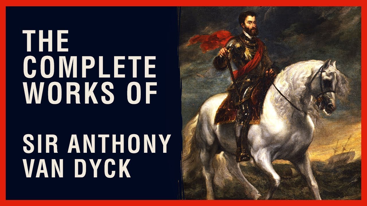 The Complete Works of Sir Anthony Van Dyck