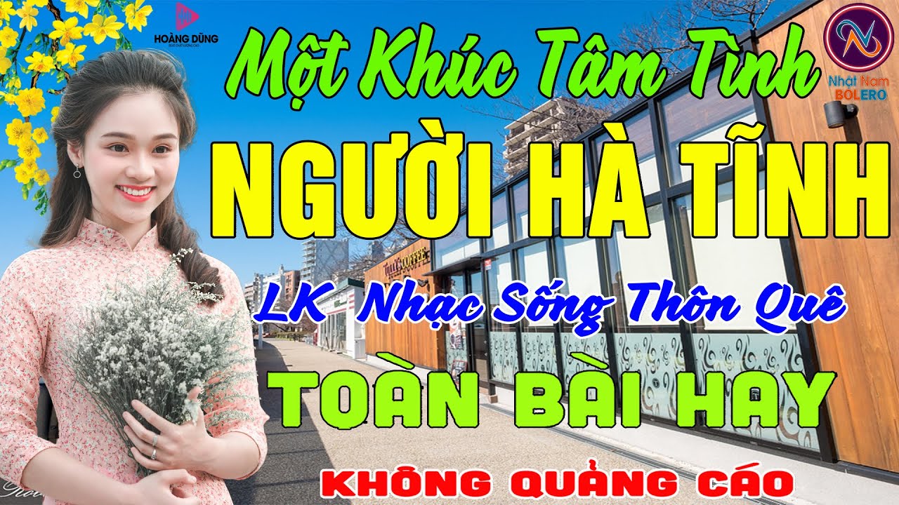 MỘT KHÚC TÂM TÌNH NGƯỜI HÀ TĨNH❤LK Nhạc Sống Thôn Quê Không Quảng Cáo❤TOÀN BÀI HAY NHẤT Phê Mãn Nhãn