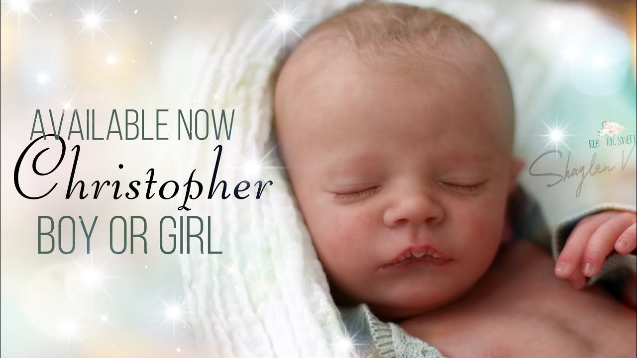 AVAILABLE NOW! Realborn Christopher as a BOY or GIRL.