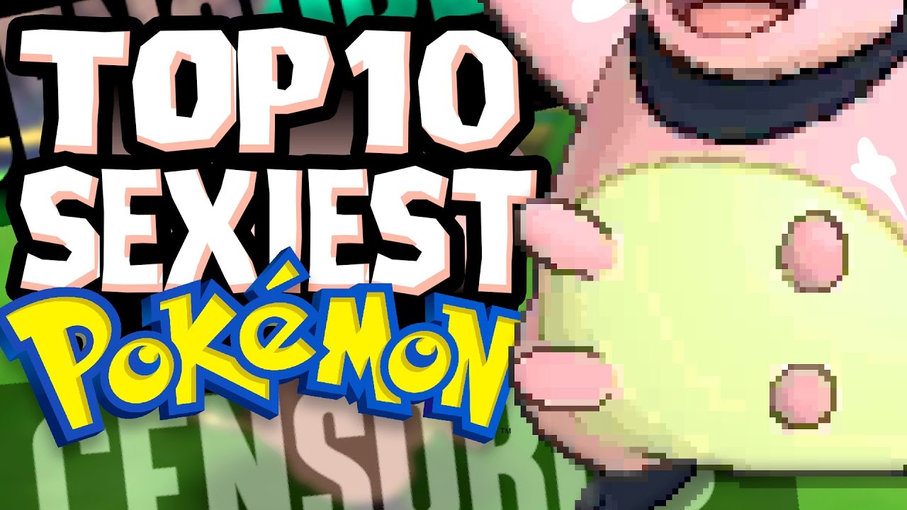 TOP 10 SEXIEST POKEMON IN SUN AND MOON AND OTHER GAMES | W/ GoodguyGastly