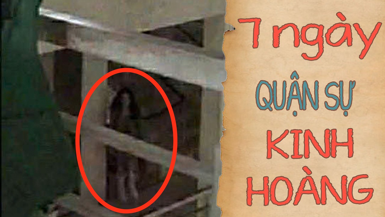 [TẬP 2633 ] Chuyện Ma Có Thật : 7 NGÀY QUÂN SỰ KINH HOÀNG
