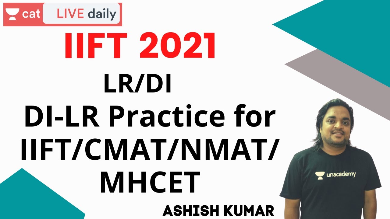 L4 l IIFT 2021 | LRDI | DI-LR Practice for IIFT/CMAT/NMAT/MHCET l Unacademy CAT | By Ashish Kumar
