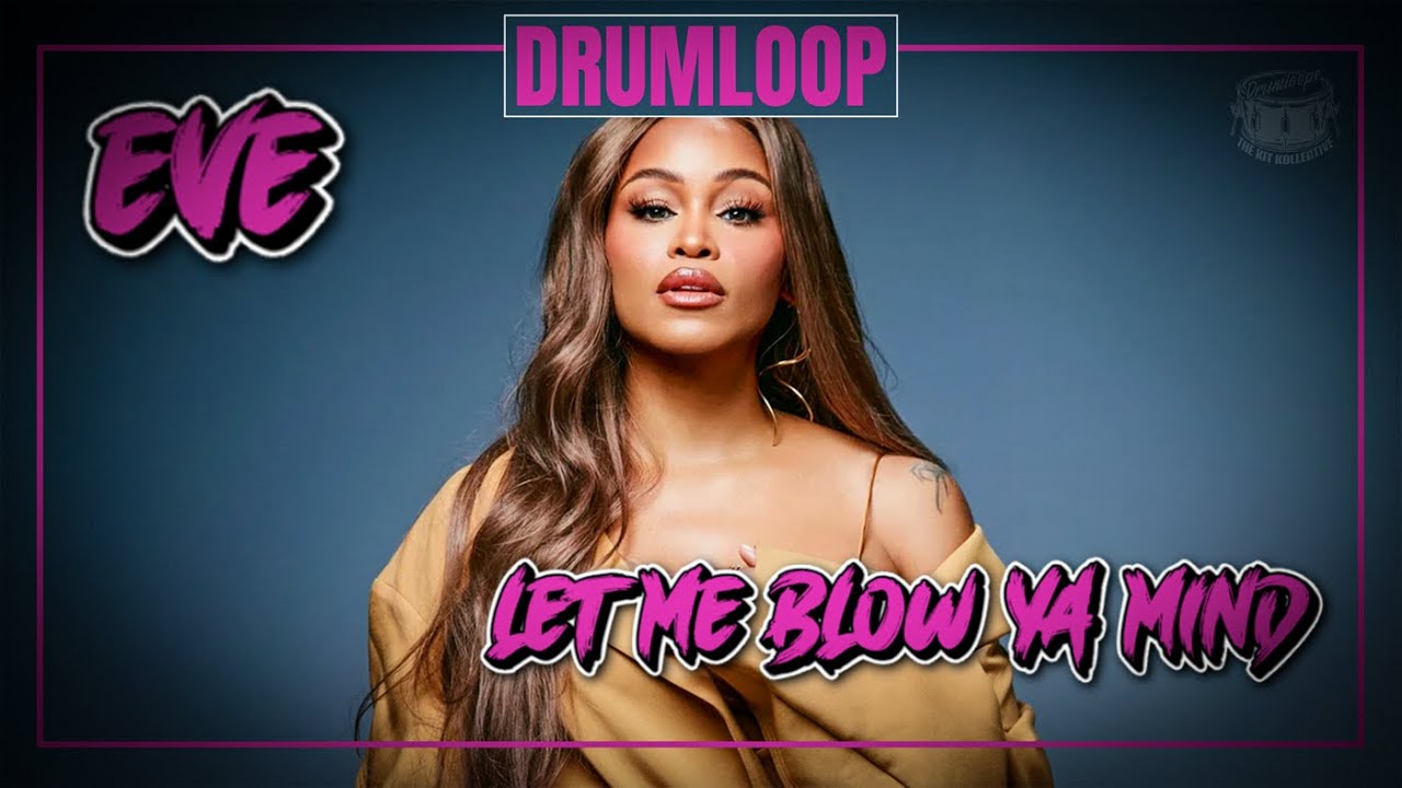 Eve - Let Me Blow Ya Mind 90BPM (Drumloop) TKK'